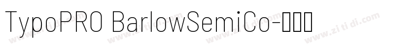 TypoPRO BarlowSemiCo字体转换